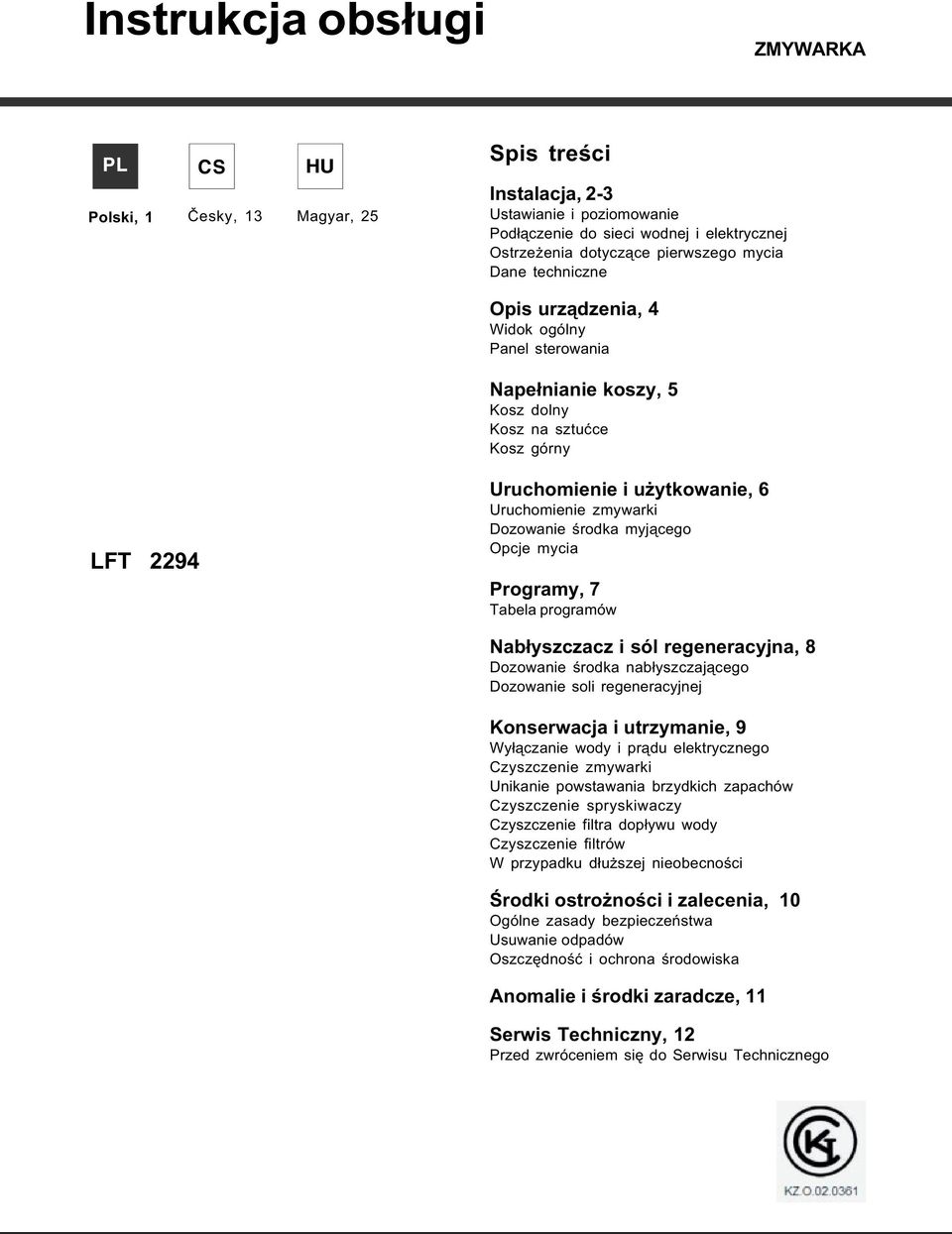 Dozowanie œrodka myj¹cego Opcje mycia Programy, 7 Tabela programów Nab³yszczacz i sól regeneracyjna, 8 Dozowanie œrodka nab³yszczaj¹cego Dozowanie soli regeneracyjnej Konserwacja i utrzymanie, 9