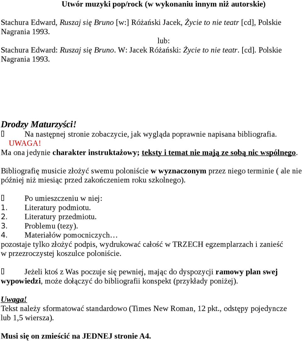 Ma ona jedynie charakter instruktażowy; teksty i temat nie mają ze sobą nic wspólnego.