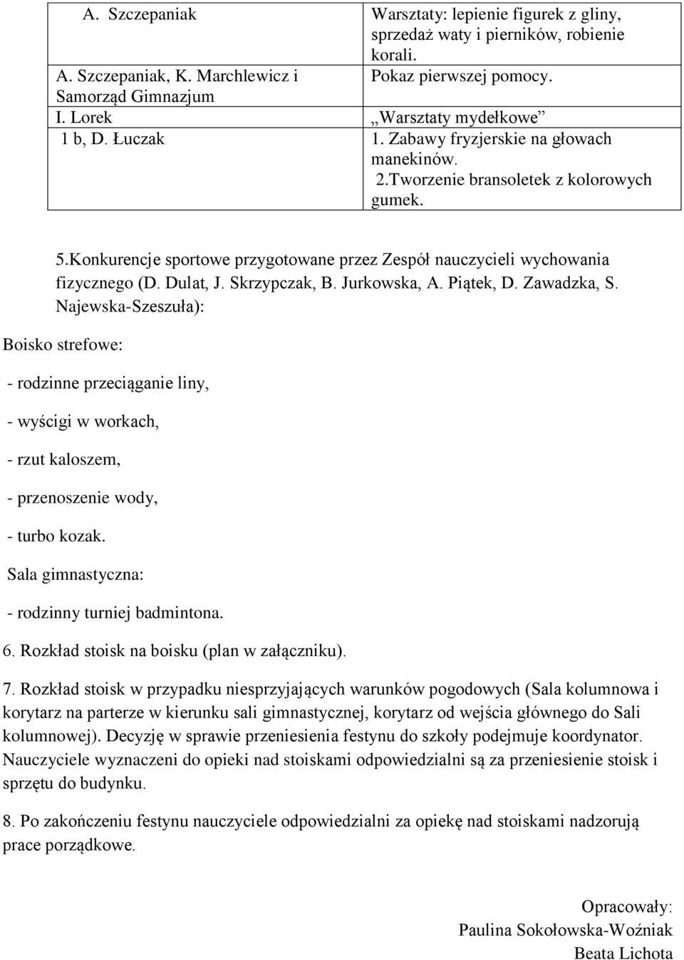 Konkurencje sportowe przygotowane przez Zespół nauczycieli wychowania fizycznego (D. Dulat, J. Skrzypczak, B. Jurkowska, A. Piątek, D. Zawadzka, S.