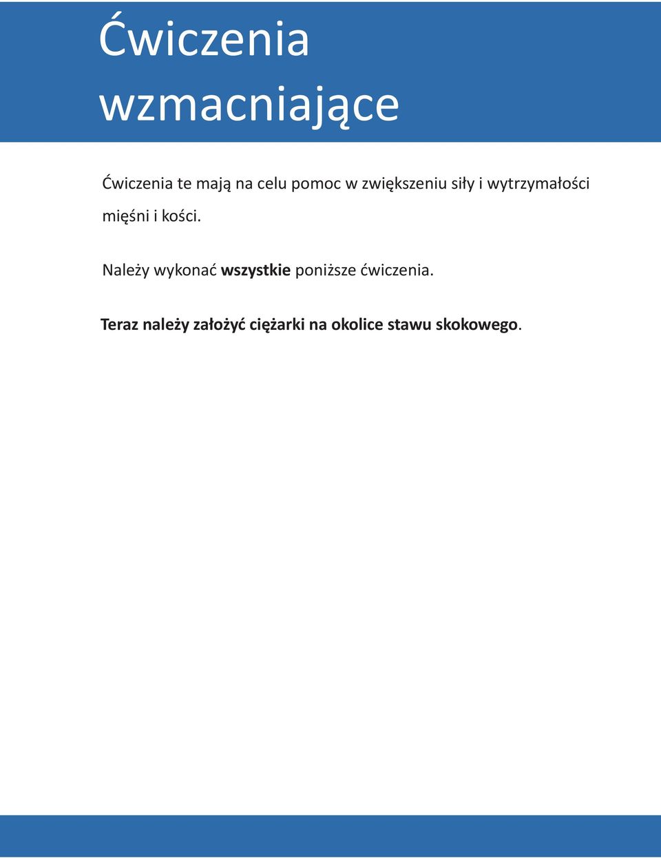 kości. Należy wykonać wszystkie poniższe ćwiczenia.