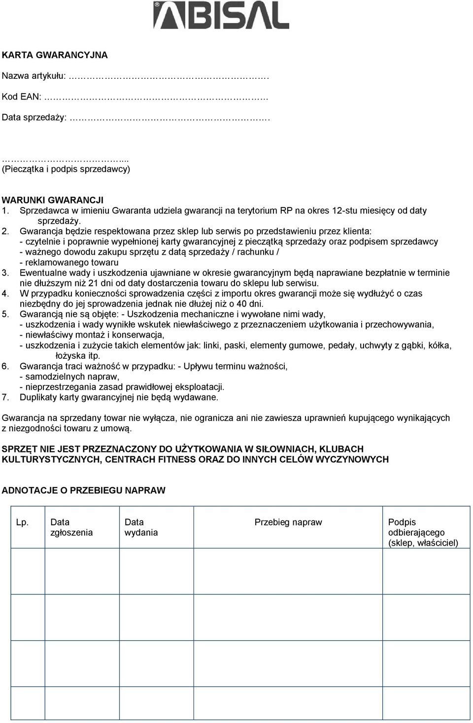 Gwarancja będzie respektowana przez sklep lub serwis po przedstawieniu przez klienta: - czytelnie i poprawnie wypełnionej karty gwarancyjnej z pieczątką sprzedaży oraz podpisem sprzedawcy - ważnego