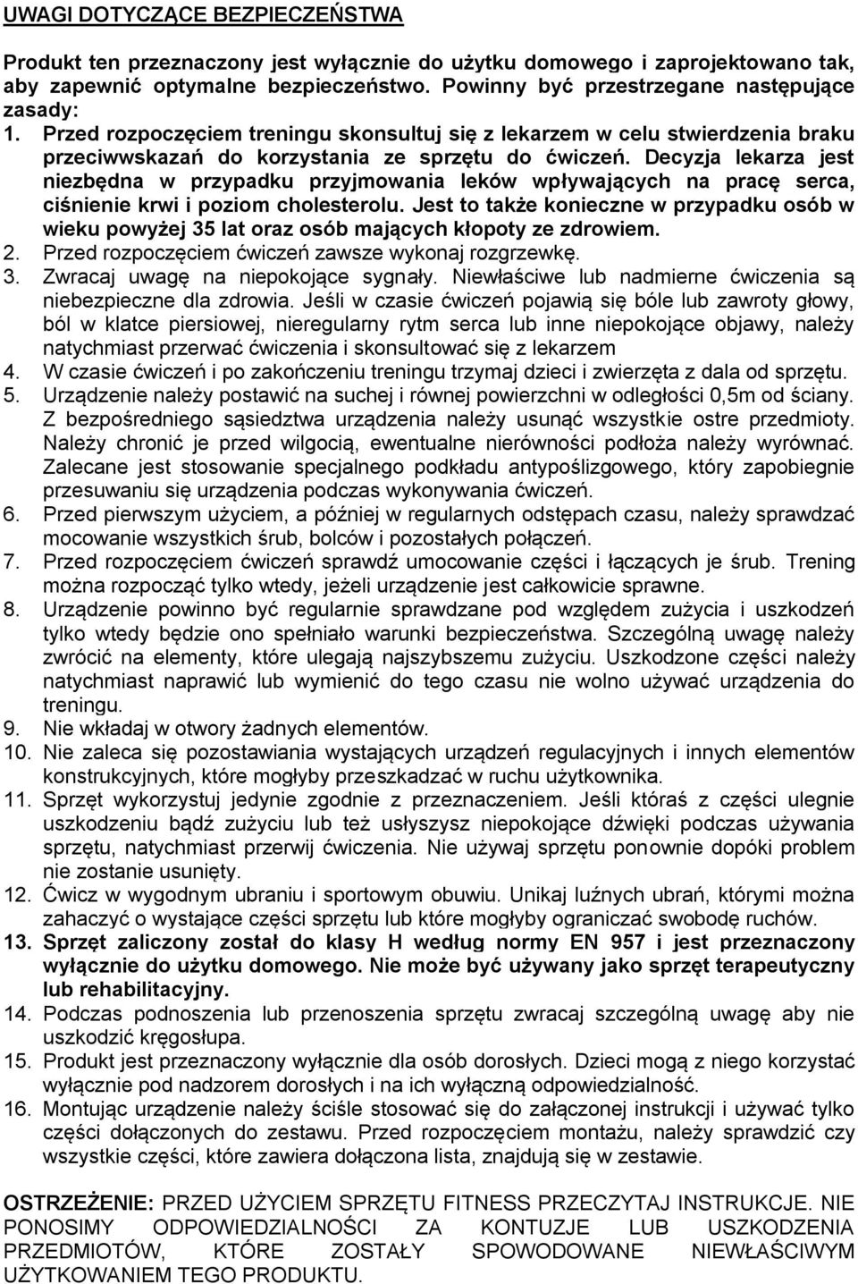 Decyzja lekarza jest niezbędna w przypadku przyjmowania leków wpływających na pracę serca, ciśnienie krwi i poziom cholesterolu.