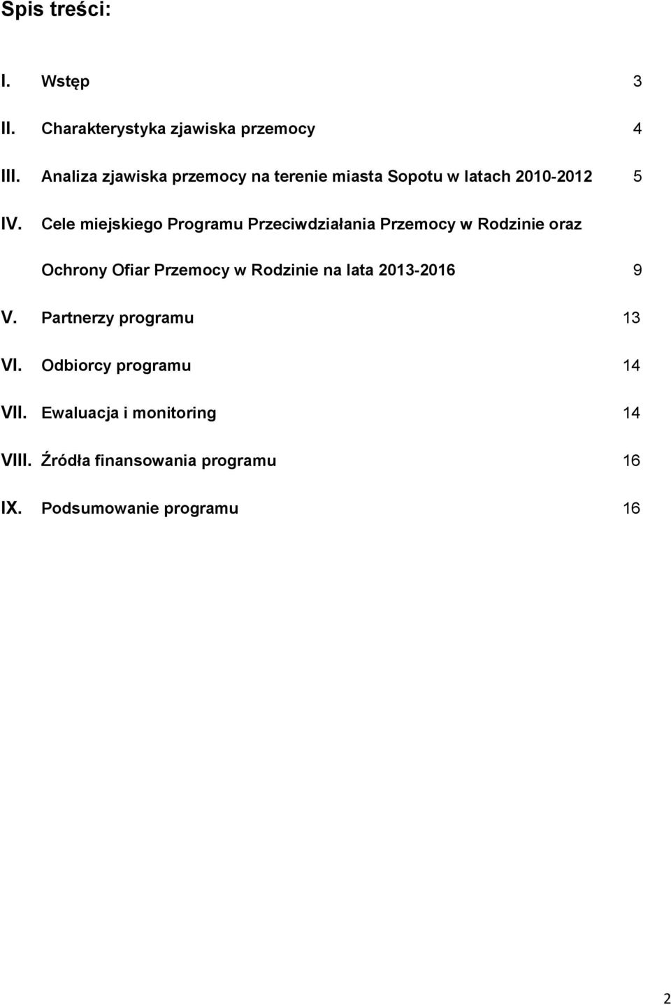 Cele miejskiego Programu Przeciwdziałania Przemocy w Rodzinie oraz Ochrony Ofiar Przemocy w Rodzinie na