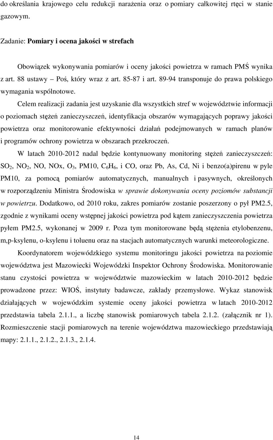 89-94 transponuje do prawa polskiego wymagania wspólnotowe.