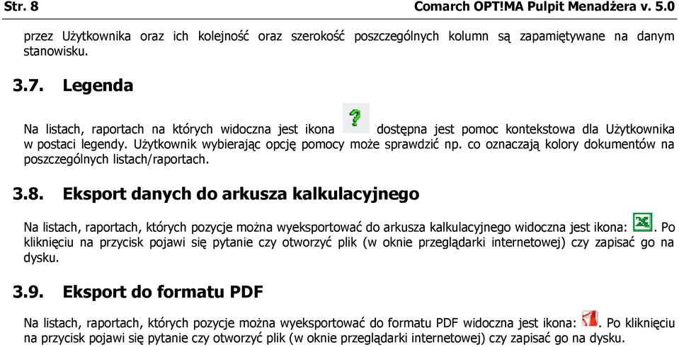 co oznaczają kolory dokumentów na poszczególnych listach/raportach. 3.8.