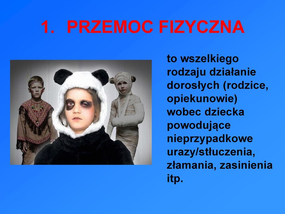 opiekunowie) wobec dziecka powodujące