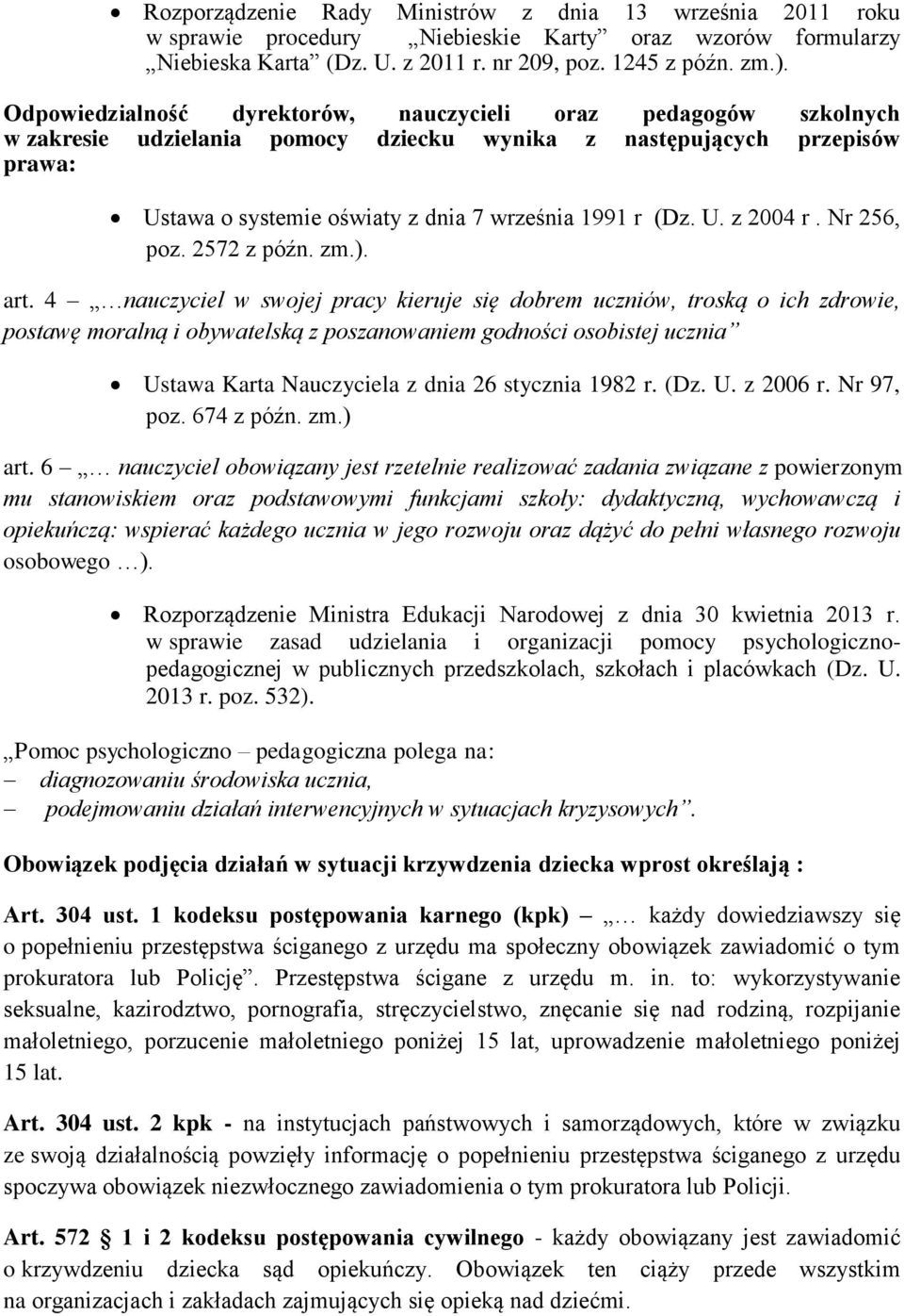 U. z 2004 r. Nr 256, poz. 2572 z późn. zm.). art.