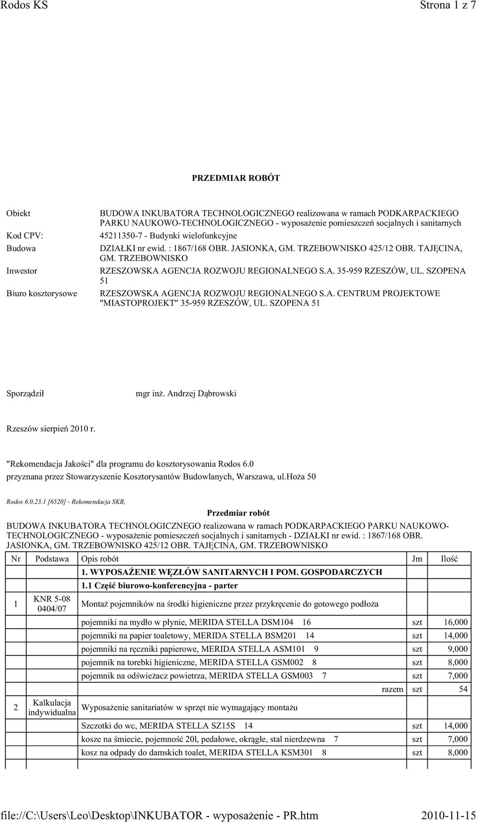 TRZEBOWNISKO RZESZOWSKA AGENCJA ROZWOJU REGIONALNEGO S.A. 35-959 RZESZÓW, UL. SZOPENA 51 RZESZOWSKA AGENCJA ROZWOJU REGIONALNEGO S.A. CENTRUM PROJEKTOWE "MIASTOPROJEKT" 35-959 RZESZÓW, UL.