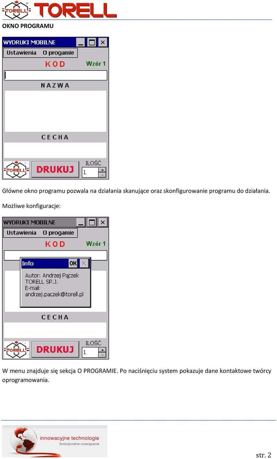 Możliwe konfiguracje: W menu znajduje się sekcja O PROGRAMIE.