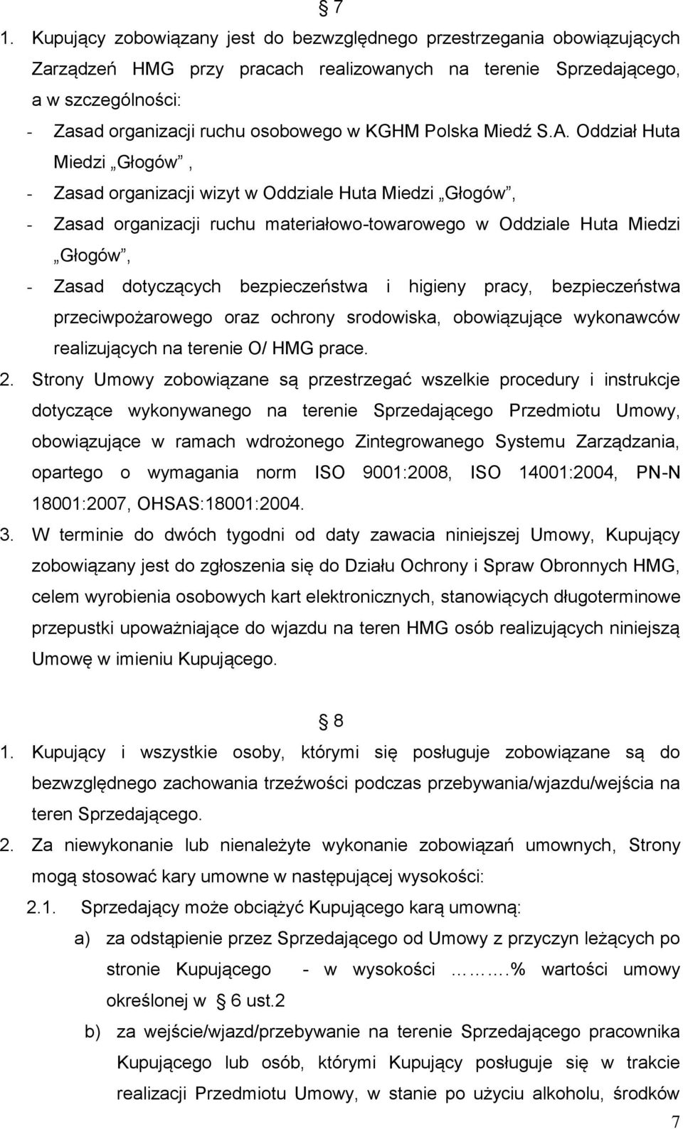 Oddział Huta Miedzi Głogów, - Zasad organizacji wizyt w Oddziale Huta Miedzi Głogów, - Zasad organizacji ruchu materiałowo-towarowego w Oddziale Huta Miedzi Głogów, - Zasad dotyczących bezpieczeństwa