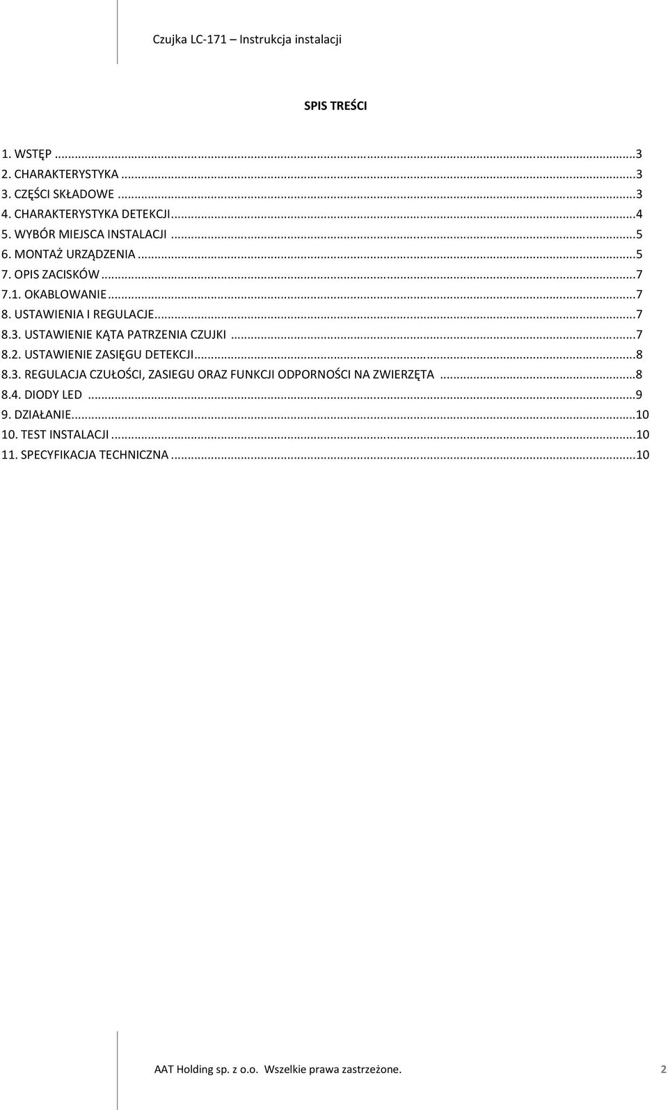 USTAWIENIE KĄTA PATRZENIA CZUJKI...7 8.2. USTAWIENIE ZASIĘGU DETEKCJI...8 8.3.