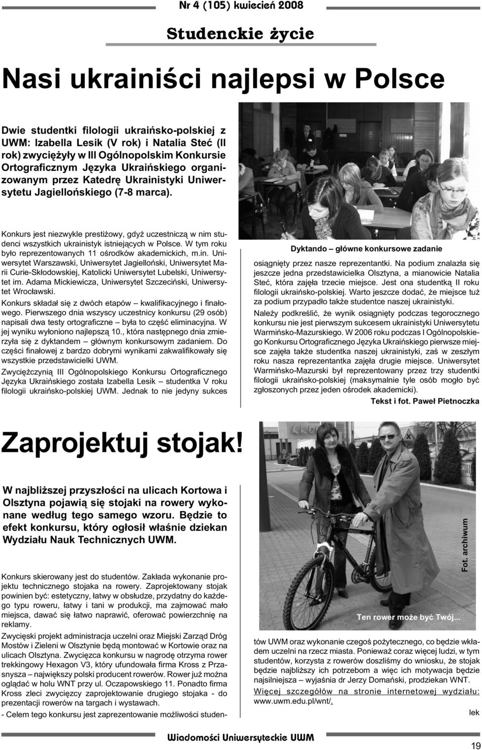 Konkurs jest niezwykle presti owy, gdy uczestnicz¹ w nim studenci wszystkich ukraini