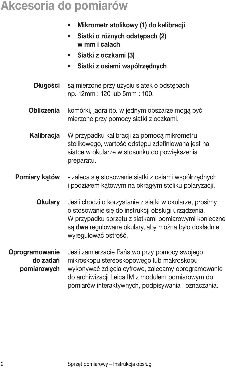 w jednym obszarze mogą być mierzone przy pomocy siatki z oczkami.