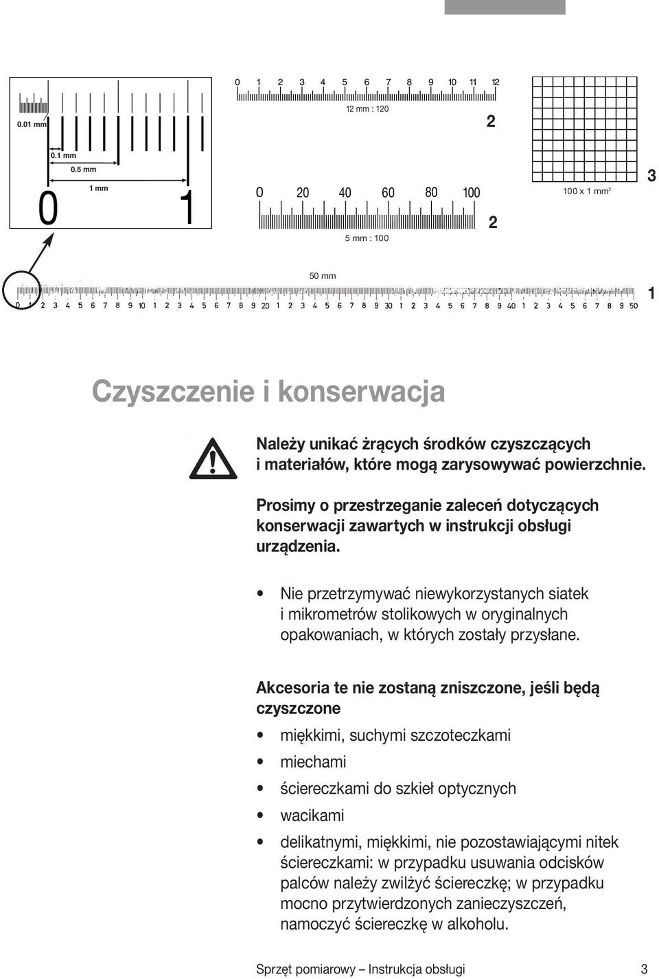 Prosimy o przestrzeganie zaleceń dotyczących konserwacji zawartych w instrukcji obsługi urządzenia.