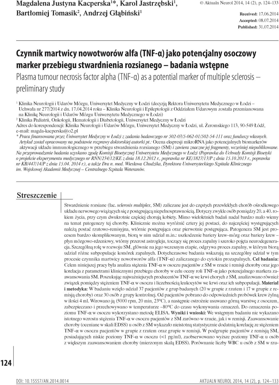 2014 Czynnik martwicy nowotworów alfa (TNF-α) jako potencjalny osoczowy marker przebiegu stwardnienia rozsianego badania wstępne Plasma tumour necrosis factor alpha (TNF-α) as a potential marker of