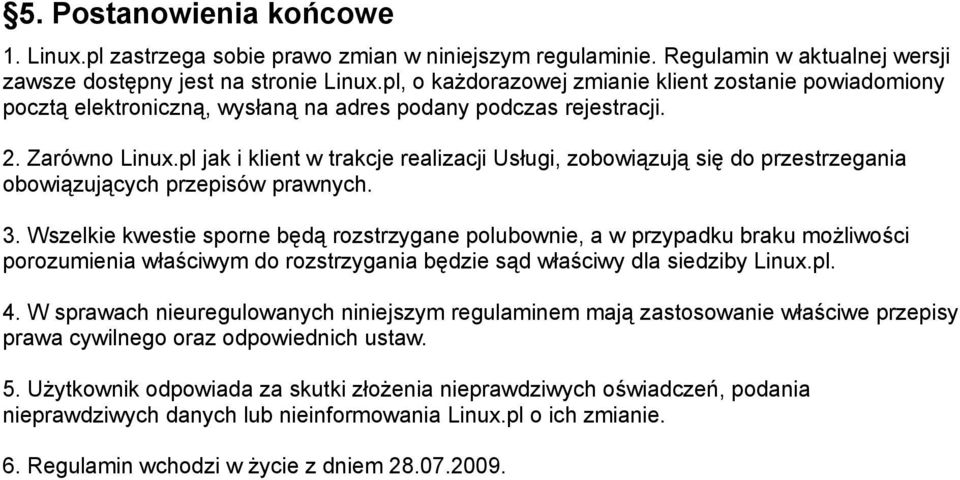 pl jak i klient w trakcje realizacji Usługi, zobowiązują się do przestrzegania obowiązujących przepisów prawnych. 3.