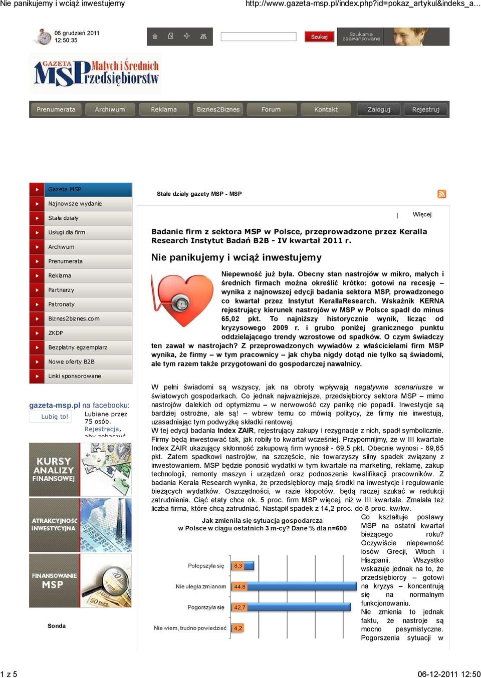 Rejestracja, aby zobaczyć, Badanie firm z sektora MSP w Polsce, przeprowadzone przez Keralla Research Instytut Badań B2B - IV kwartał 2011 r. Nie panikujemy i wciąż inwestujemy Niepewność już była.