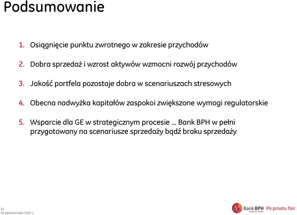 Jakość portfela pozostaje dobra w scenariuszach stresowych 4.