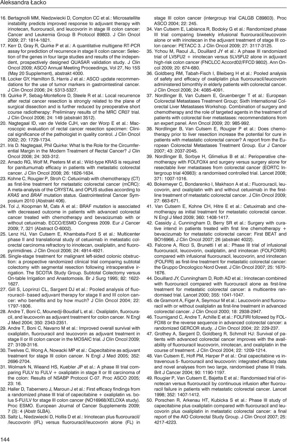 J Clin Oncol 2009; 27: 1814-1821. 17. Kerr D, Gray R, Quirke P et al.