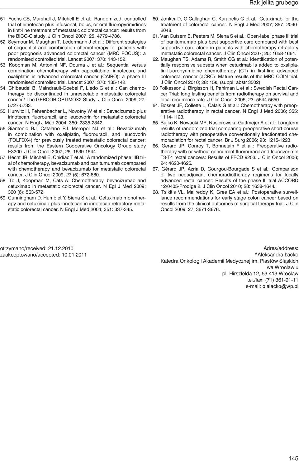 J Clin Oncol 2007; 25: 4779-4786. 52. Seymour M, Maughan T, Ledermann J et al.