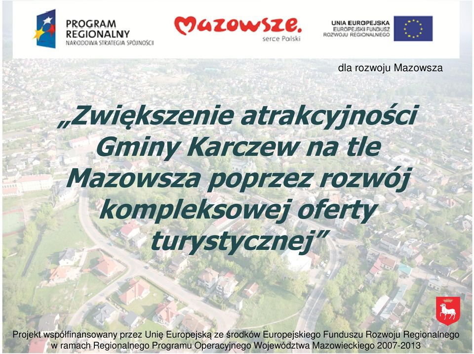 turystycznej Projekt współfinansowany przez Unię