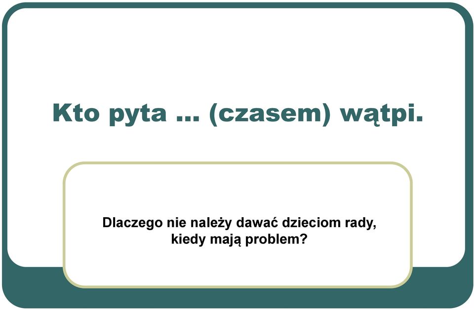 Dlaczego nie należy