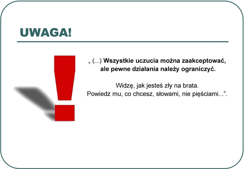 ale pewne działania należy ograniczyć.