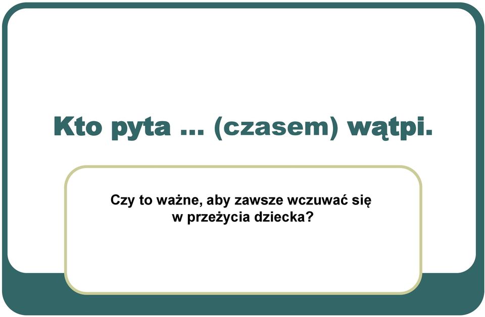 Czy to ważne, aby