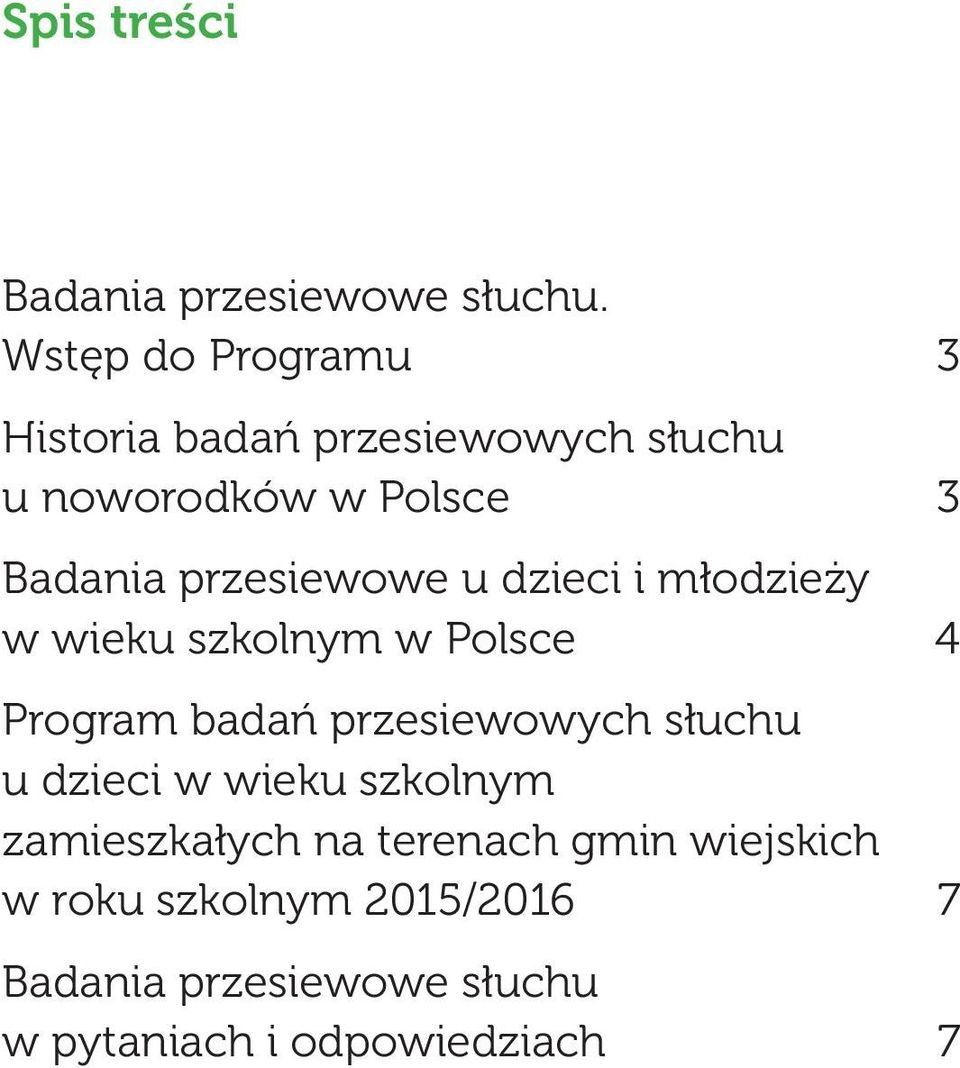 przesiewowe u dzieci i młodzieży w wieku szkolnym w Polsce 4 Program badań przesiewowych