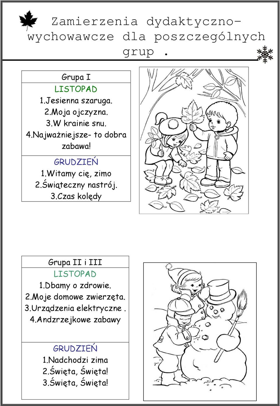 Świąteczny nastrój. 3.Czas kolędy Grupa II i III LISTOPAD 1.Dbamy o zdrowie. 2.Moje domowe zwierzęta.