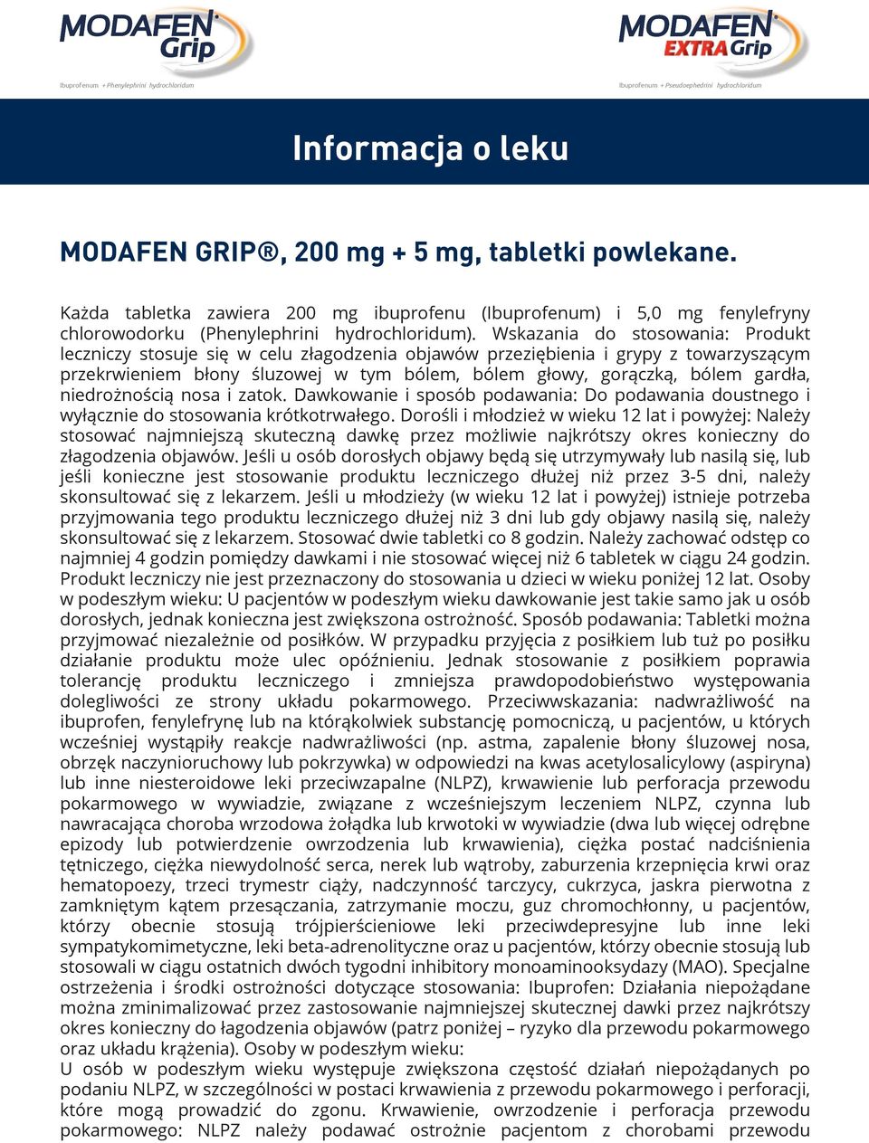 niedrożnością nosa i zatok. Dawkowanie i sposób podawania: Do podawania doustnego i wyłącznie do stosowania krótkotrwałego.