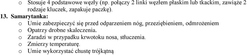 13. Samarytanka: o Umie zabezpieczyć się przed odparzeniem nóg, przeziębieniem,