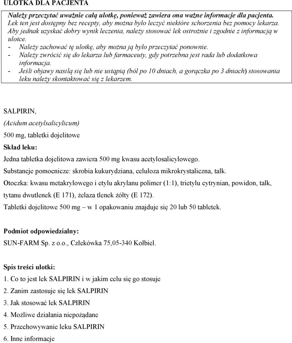 - ależy zachować tę ulotkę, aby można ją było przeczytać ponownie. - ależy zwrócić się do lekarza lub farmaceuty, gdy potrzebna jest rada lub dodatkowa informacja.