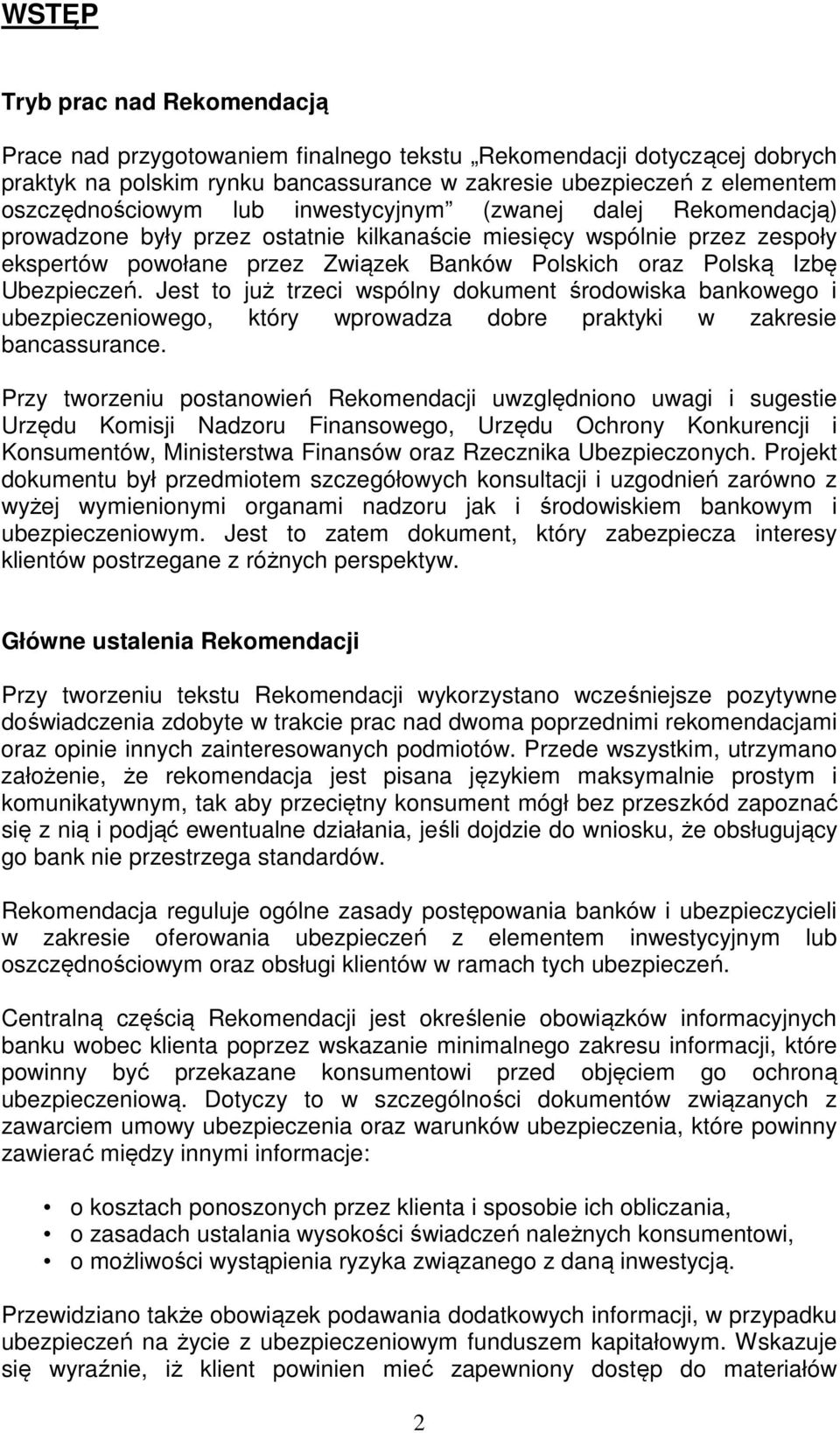 Jest to już trzeci wspólny dokument środowiska bankowego i ubezpieczeniowego, który wprowadza dobre praktyki w zakresie bancassurance.