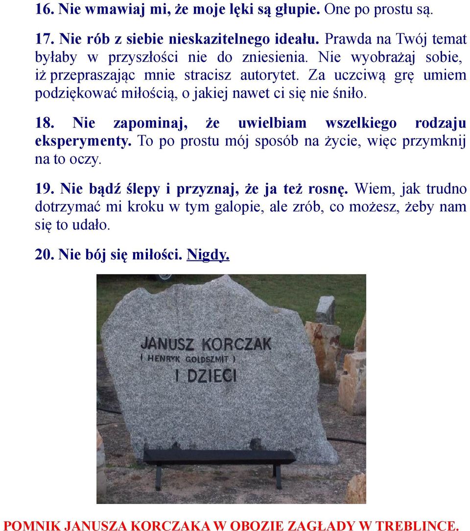 Za uczciwą grę umiem podziękować miłością, o jakiej nawet ci się nie śniło. 18. Nie zapominaj, że uwielbiam wszelkiego rodzaju eksperymenty.