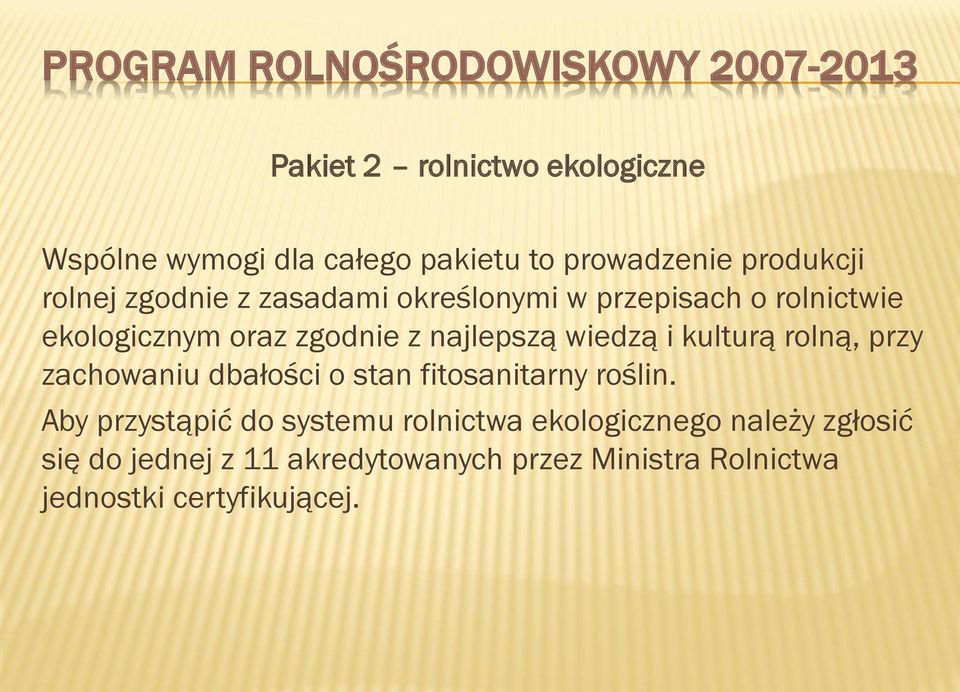 rolną, przy zachowaniu dbałości o stan fitosanitarny roślin.