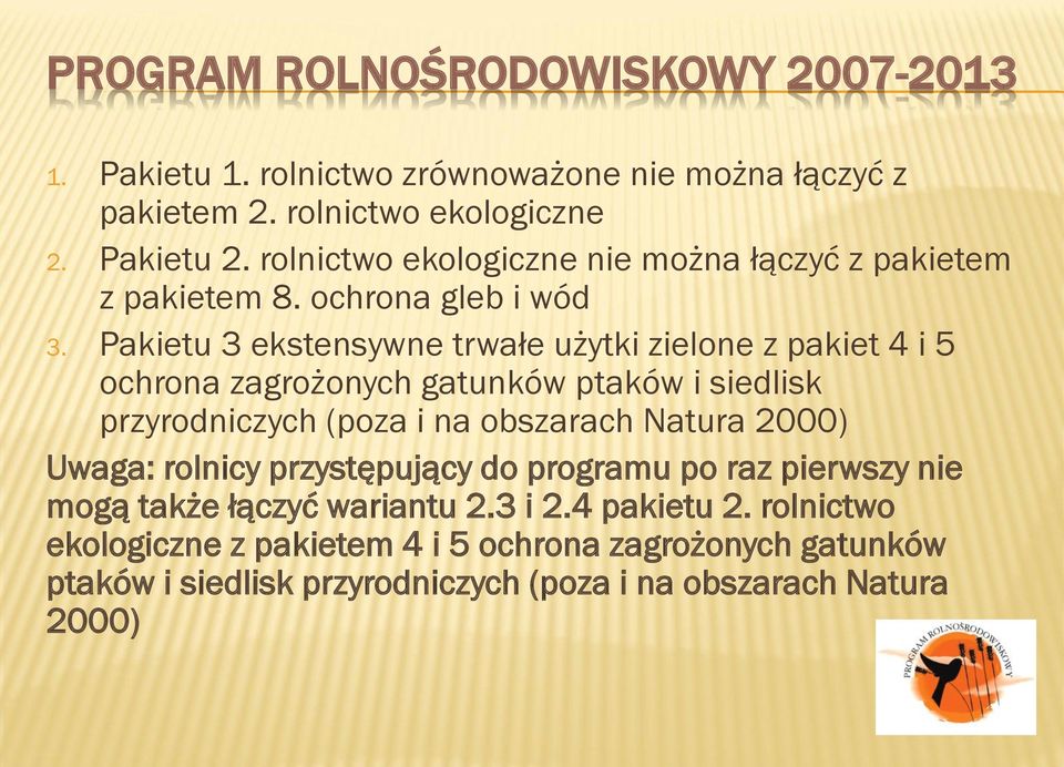 Pakietu 3 ekstensywne trwałe użytki zielone z pakiet 4 i 5 ochrona zagrożonych gatunków ptaków i siedlisk przyrodniczych (poza i na obszarach