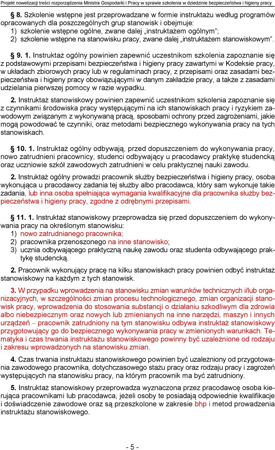 ) szkolenie wstępne na stanowisku pracy, zwane dalej instruktażem stanowiskowym. 9. 1.