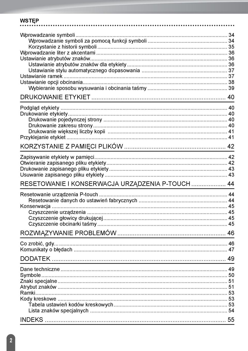 .. 9 DRUKOWANIE ETYKIET... 0 Podgląd etykiety... 0 Drukowanie etykiety... 0 Drukowanie pojedynczej strony... 0 Drukowanie zakresu strony... 0 Drukowanie większej liczby kopii... Przyklejanie etykiet.