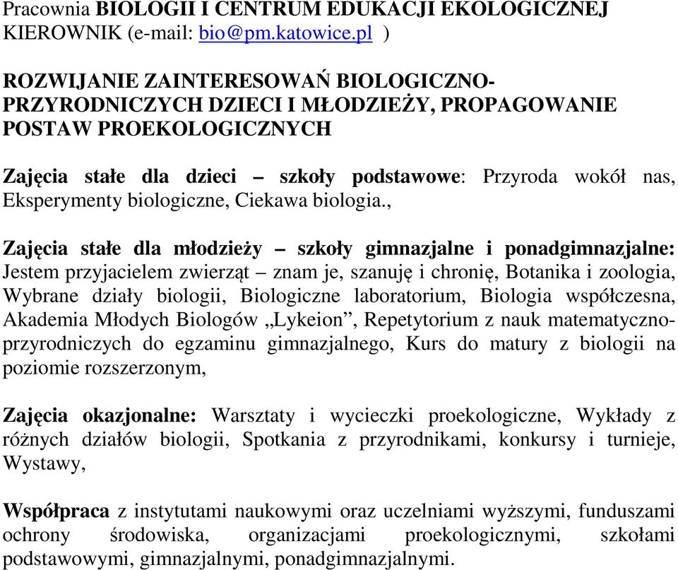 biologiczne, Ciekawa biologia.