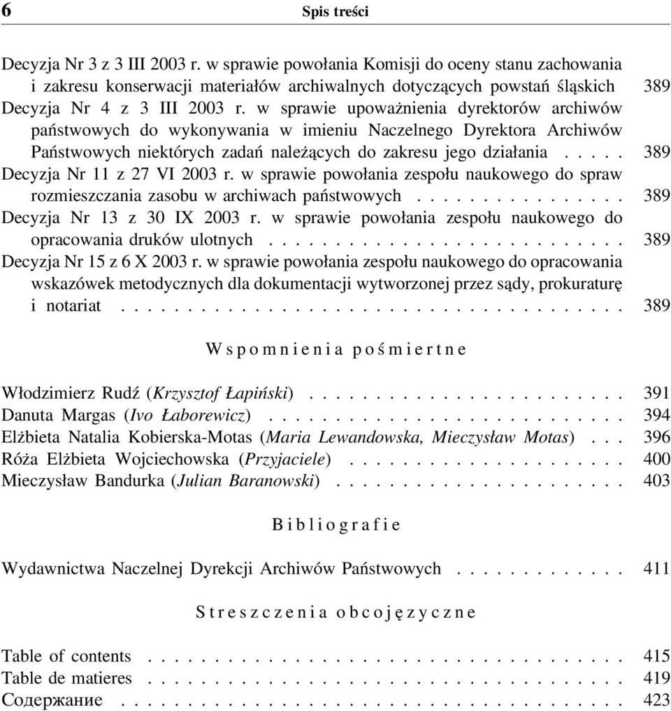 w sprawie upoważnienia dyrektorów archiwów państwowych do wykonywania w imieniu Naczelnego Dyrektora Archiwów Państwowych niektórych zadań należących do zakresu jego działania.