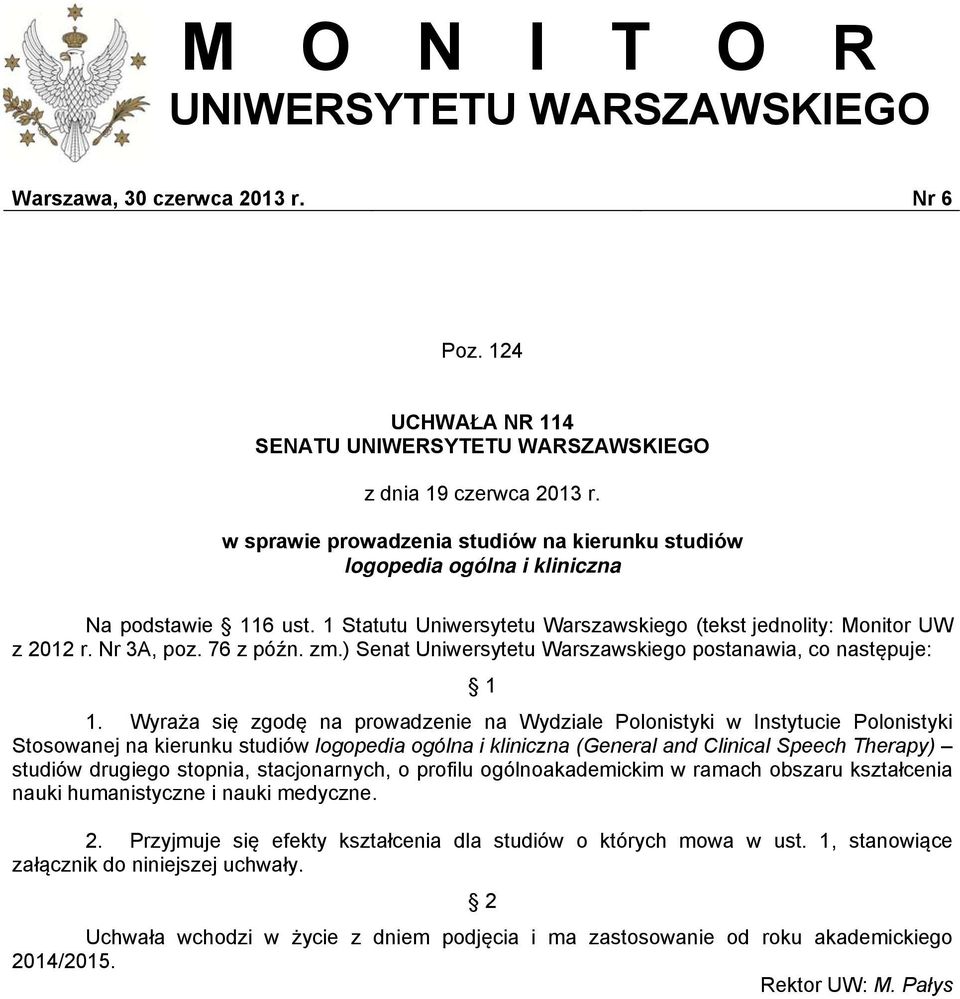 zm.) Senat Uniwersytetu Warszawskiego postanawia, co następuje: 1 1.