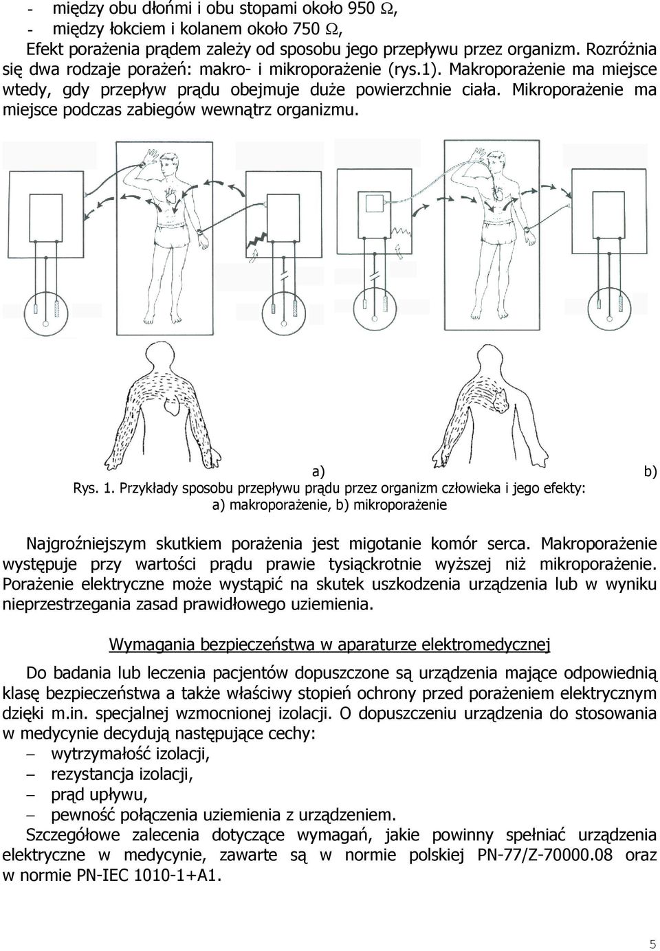 Mikroporażenie ma miejsce podczas zabiegów wewnątrz organizmu. a) b) Rys. 1.