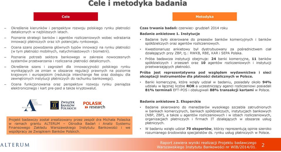 Ocena szans powodzenia głównych typów innowacji na rynku płatności (w tym płatności mobilnych, natychmiastowych i biometrii).