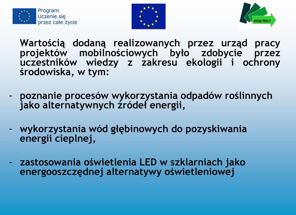 odpadów roślinnych jako alternatywnych źródeł energii, - wykorzystania wód głębinowych do pozyskiwania