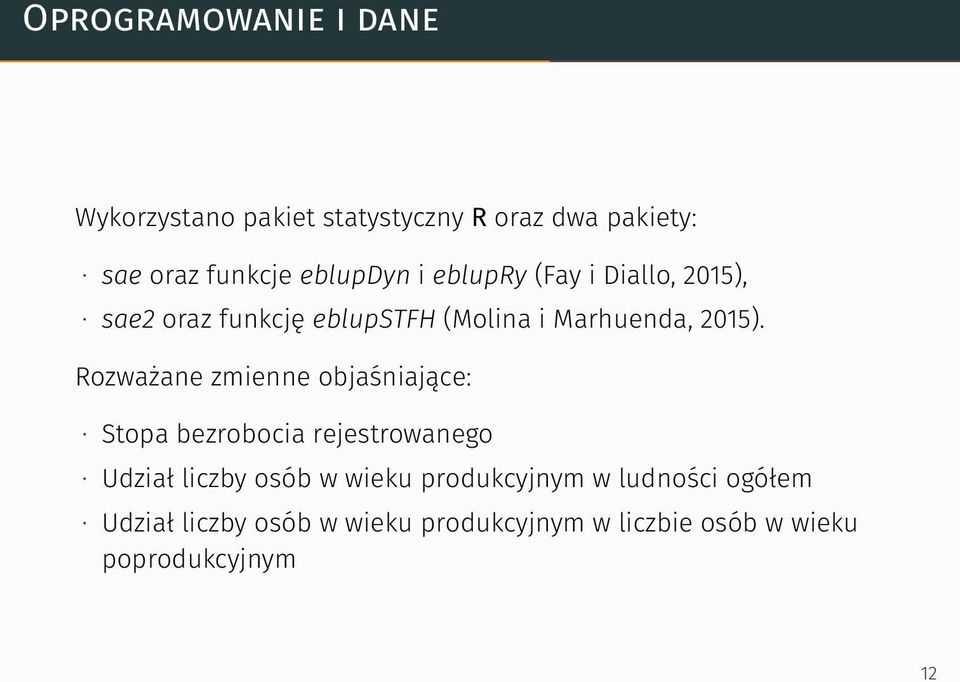 Rozważane zmienne objaśniające: Stopa bezrobocia rejestrowanego Udział liczby osób w wieku