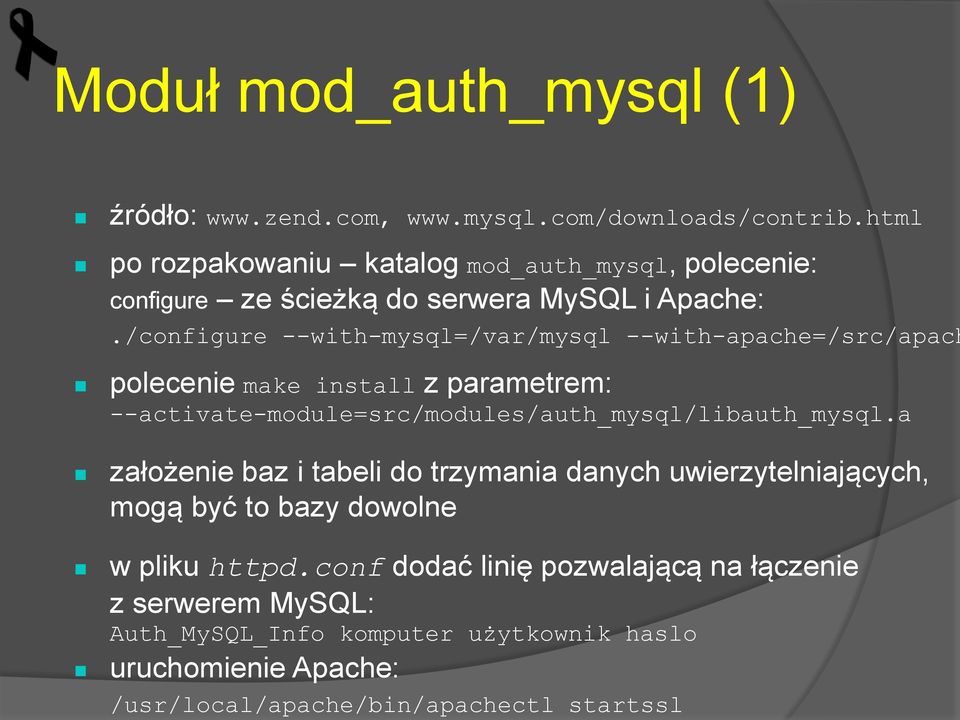 /configure --with-mysql=/var/mysql --with-apache=/src/apach polecenie make install z parametrem: