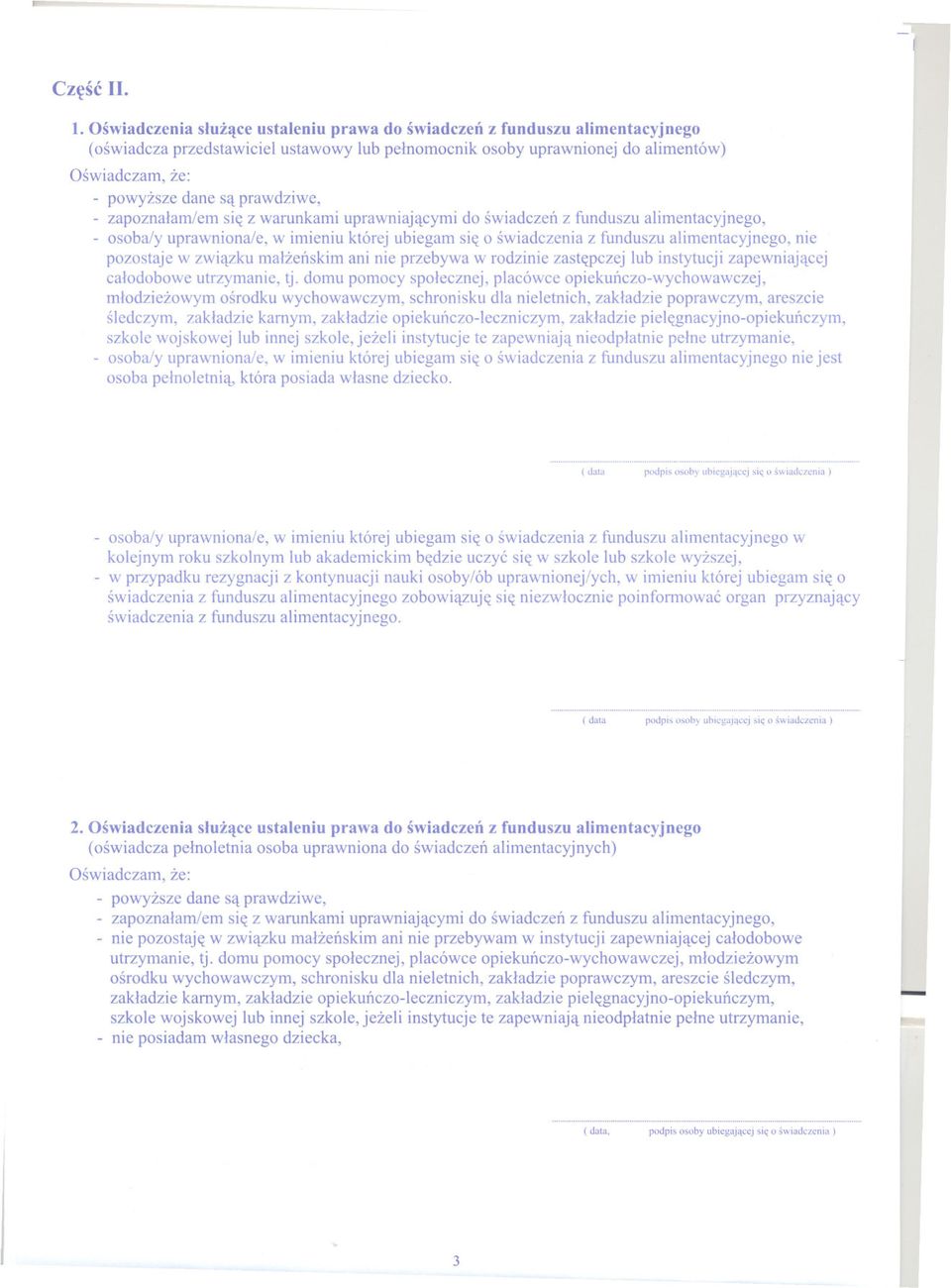 prawdziwe, zapoznalam/em sie z warunkami uprawniajacymi do swiadczen z funduszu alimentacyjnego, osoba/y uprawniona/e, w imieniu której ubiegam sie o swiadczenia z funduszu alimentacyjnego, nie