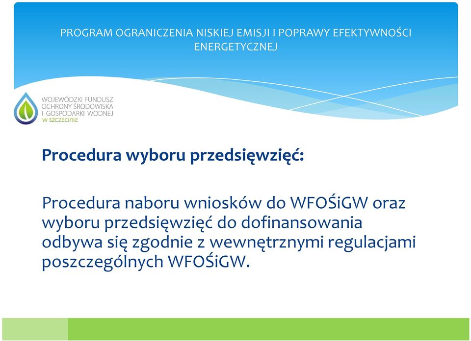 przedsięwzięć do dofinansowania odbywa się