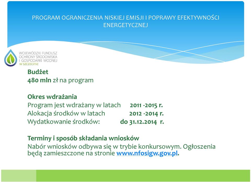 Wydatkowanie środków: do 31.12.2014 r.